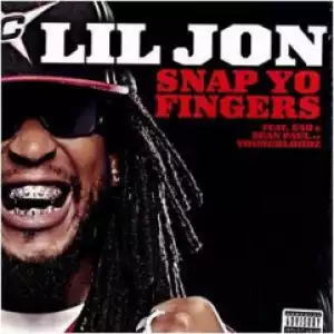 Lil Jon - Snap Yo Fingers (ft. Sean Paul, E-40)